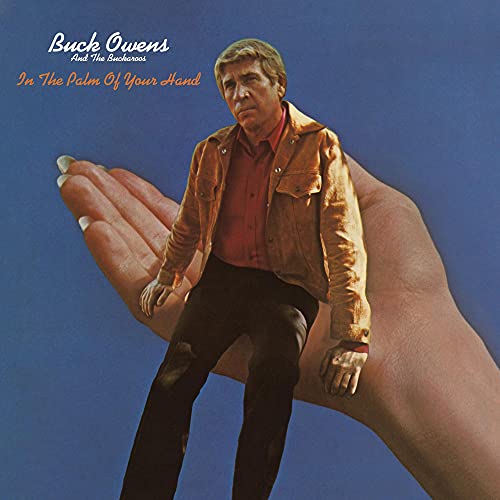 BUCK OWENS & THE BUCKAROOS - IN THE PALM OF YOUR HAND (CD)