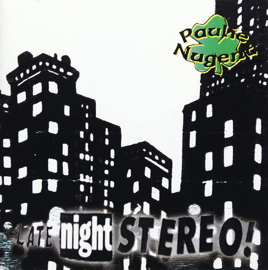 NUGENT, PAULIE  - LATE NIGHT STEREO!