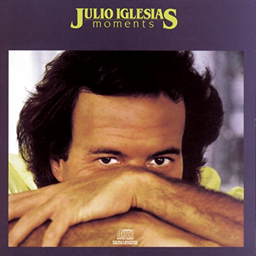 IGLESIAS, JULIO - MOMENTS