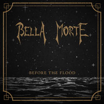 BELLA MORTE - BEFORE THE FLOOD [CD]