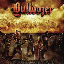 BULLDOZER - UNEXPECTED FATE SPECIAL EDITION [CD]
