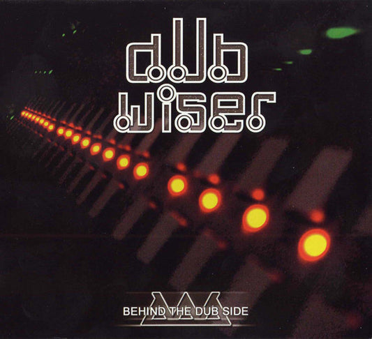 DUB WISER  - BEHIND THE DUB SCENE