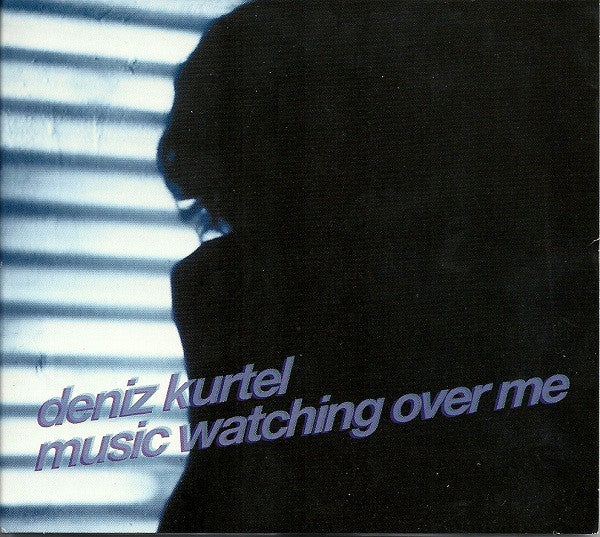 KURTEL, DENIZ  - MUSIC WATCHING OVER ME