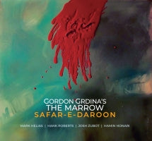 GORDON GRDINA'S THE MARROW - SAFAR-E-DAROON [CD]