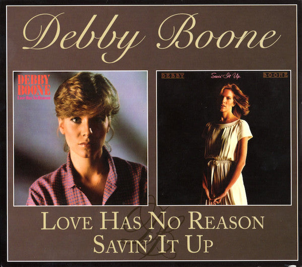 BOONE, DEBBY  - LOVE HAS NO REASON/SAVIN' IT UP