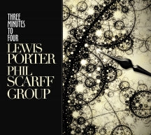 LEWIS PORTER PHIL SCARFF GROUP - THREE MINUTES TO FOUR [CD]