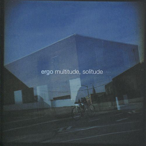 ERGO  - MULTITUDE SOLITUDE