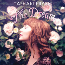 TASHAKI MIYAKI - THE DREAM [CD]