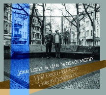 JOKE LANZ & UTE  WASSERMANN - HALF DEAD HALF ALIVE (LIVE IN NICKELSDORF) [CD]