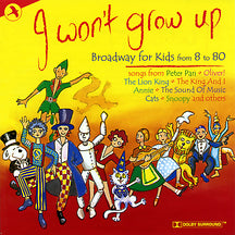 I WON'T GROW UP: BROADWAY FOR KIDS [CD]