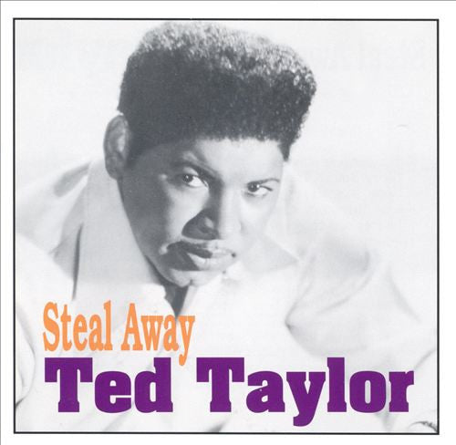TAYLOR, TED  - STEAL AWAY