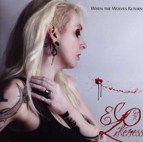EGO LIKENESS  - WHEN THE WOLVES RETURN