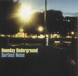 NOONDAY UNDERGROUND  - SURFACE NOISE