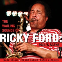 RICKY FORD - THE WAILING SOUNDS OF RICKY FORD: PAULÔÇÖS SCENE [CD]