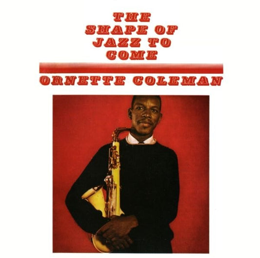 COLEMAN, ORNETTE  - SHAPE OF JAZZ TO COME (ORNETTE'S FACE)