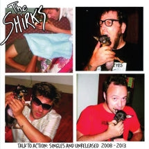 THE SHIRKS - TALK TO ACTION: SINGLES AND UNRELEASED 2008-2013 [LP]
