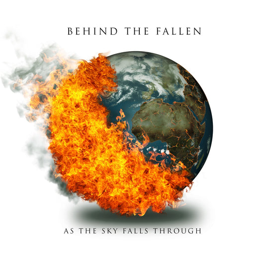BEHIND THE FALLEN  - AS THE SKY FALLS THROUGH