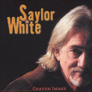SAYLOR WHITE  - GRAVEN IMAGE