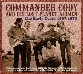 COMMANDER CODY & HIS LOST PLANET AIRMEN  - EARLY YEARS 1967-1970