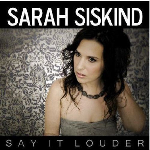 SISKIND, SARAH  - SAY IT LOUDER