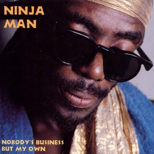 NINJAMAN  - NOBODY'S BUSINESS BUT MY OWN