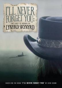 LYNYRD SKYNYRD - I'LL NEVER FORGET YOU: THE LAST 72 HOURS OF LYNYRD SKYNYRD [DVD]