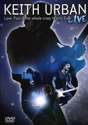 URBAN, KEITH - DVD-LOVE, PAIN & THE WHOL ECRAZY WORLD
