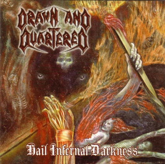 DRAWN & QUARTERED  - HAIL INFERNAL DARKNESS