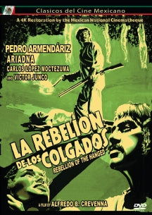 REBELION DE LOS COLGADOS AKA THE REBELION OF THE HANGED: 4K RESTORATION [DVD]