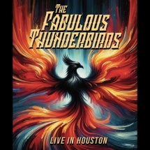 THE FABULOUS THUNDERBIRDS - LIVE IN HOUSTON [BLU-RAY]