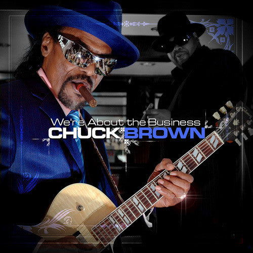 BROWN, CHUCK  - WE'RE ABOUT THE BUSINESS