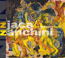 RATKO ZJACA & SIMON ZANCHINI - THE WAY WE TALK [CD]