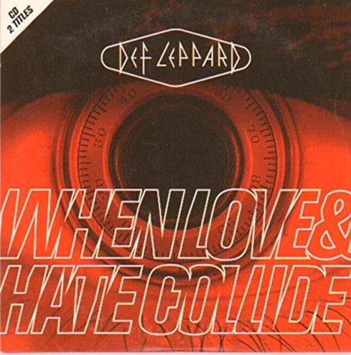 DEF LEPPARD - WHEN LOVE & HATE COLLIDE/POUR SOME (CDS)