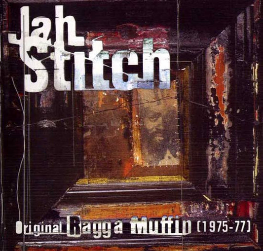 JAH STITCH  - ORIGINAL RAGGA MUFFIN-1975-1977
