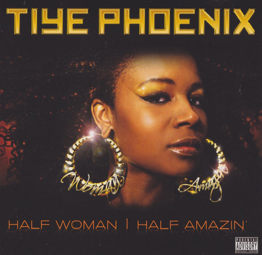 PHOENIX, TIYE  - HALF WOMAN HALF AMAZIN