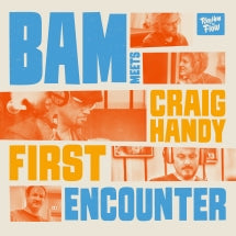 BAM & CRAIG HANDY - BAM MEETS CRAIG HANDY: FIRST ENCOUNTER [CD]