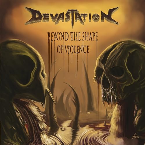 DEVASTATION - BEYOND THE SHAPE OF VIOLENCE