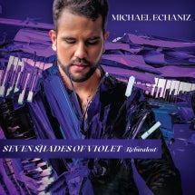 MICHAEL ECHANIZ - SEVEN SHADES OF VIOLET (REBIRALOST) [CD]