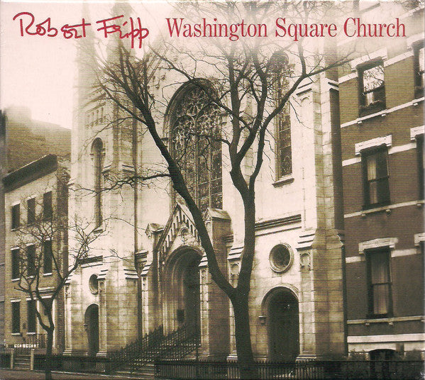 FRIPP, ROBERT  - WASHINGTON SQUARE CHURCH (2CDS)