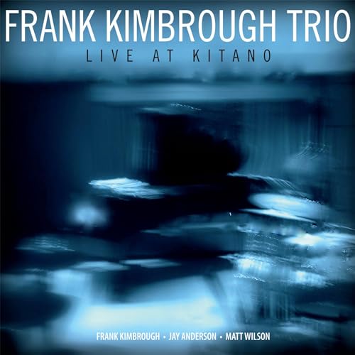 KIMBROUGH, FRANK TRIO  - LIVE AT KITANO