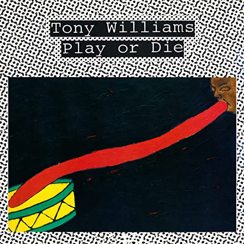 WILLIAMS, TONY - PLAY OR DIE (CD)