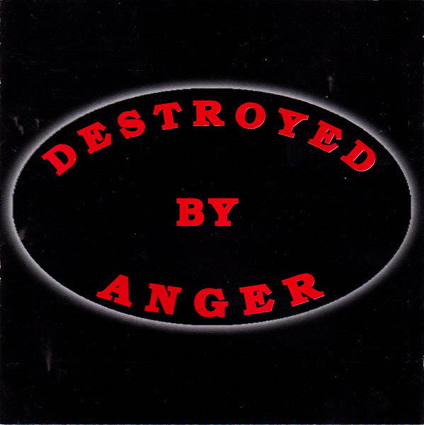 DESTROYED BY ANGER  - ST