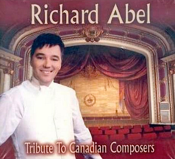 ABEL, RICHARD  - TRIBUTE TO CANADIAN COMPOSERS