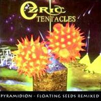 OZRIC TENTACLES  - PYRAMIDION/FLOATING SEEDS