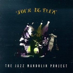 JAZZ MANDOLIN PROJECT  - TOUR DE FLUX