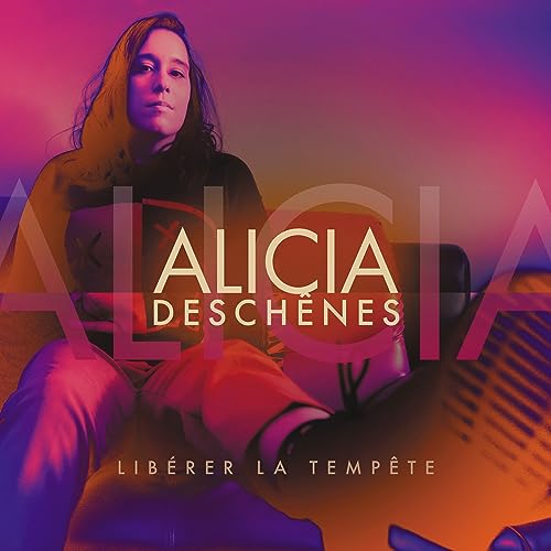 ALICIA DESCHêNES - LIBéRER LA TEMPêTE (CD)