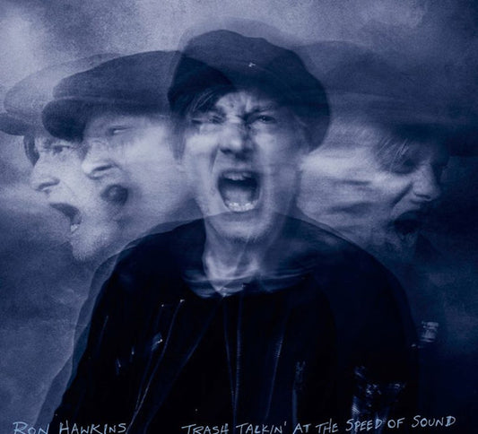 RON HAWKINS - TRASH TALKIN' AT THE SPEED OF SOUND