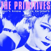 THE PRIMITIVES - DON'T KNOW WHERE TO START [12 INCH SINGLE]