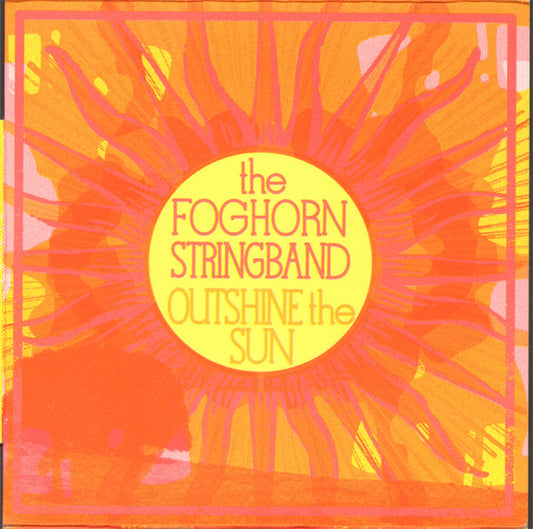FOGHORN STRINGBAND  - OUTSHINE THE SUN