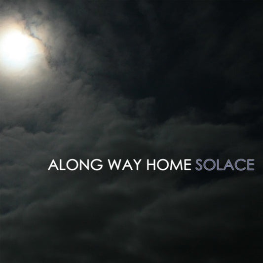ALONG WAY HOME  - SOLACE